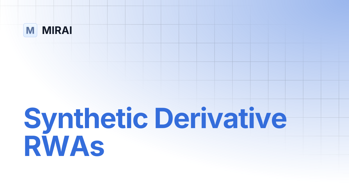 Synthetic Derivative RWAs | MIRAI