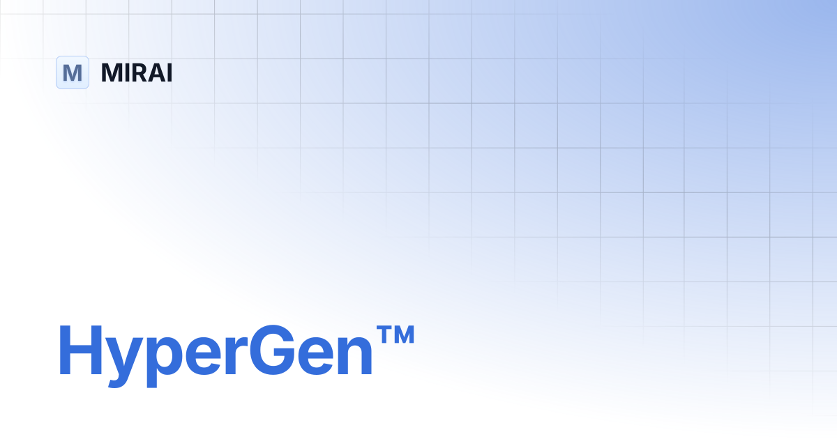HyperGen™ | MIRAI